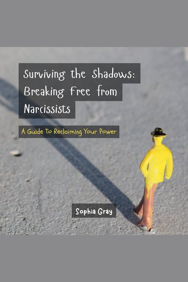 Surviving the Shadows: Breaking Free from Narcissists - A Guide to Reclaiming Your Power - cover