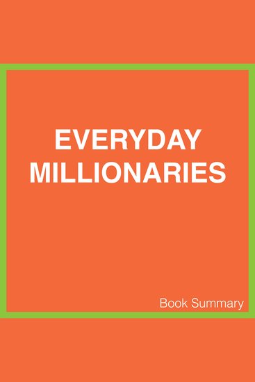 Everyday Millionaires: Book Summary & Analysis - cover