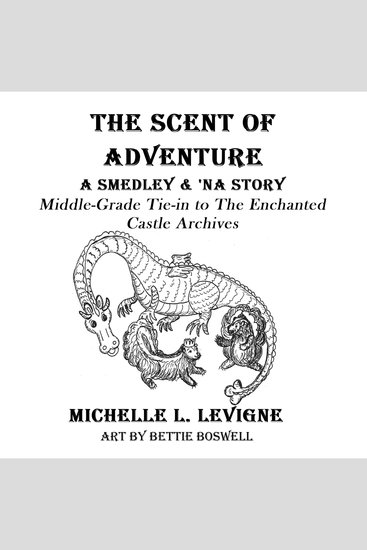 The Scent of Adventure - Smedley & 'Na a dragon and his girl -- and the trouble they get into when they're turned into skunks! - cover