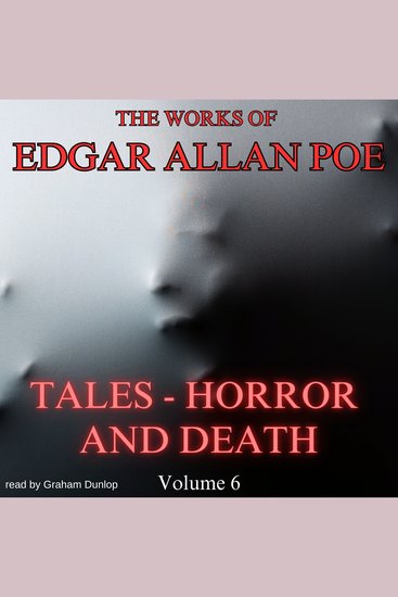 Works of Edgar Allan Poe The - Volume 6 - Tales - Horror and Death - cover