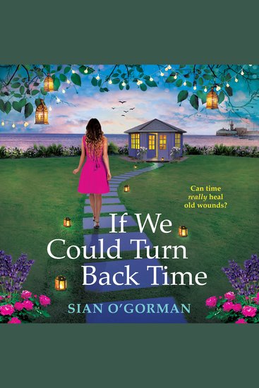 If We Could Turn Back Time - Discover a BRAND NEW irresistibly uplifting book club pick from Sian O'Gorman for 2025 - cover
