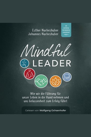 Mindful Leader - Wie wir die Führung für unser Leben in die Hand nehmen und uns Gelassenheit zum Erfolg führt - cover