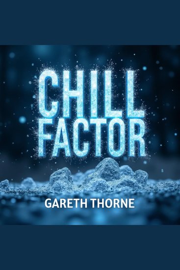 Chill Factor: The Cold Revolution That Transformed Food and Life - "Elevate your Chill Factor knowledge! Unlock audio lessons crafted to revolutionize food and life forever" - cover
