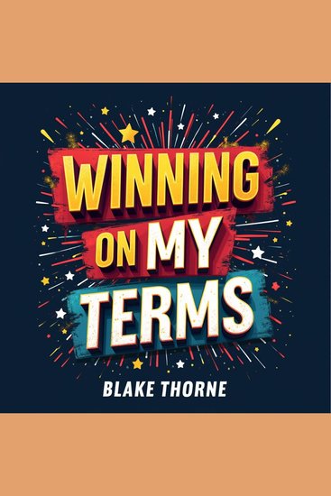 Winning on My Terms: How I Changed the Rules - Unlock success with "Winning on My Terms"—audio lessons that redefine your test preparation journey! - cover