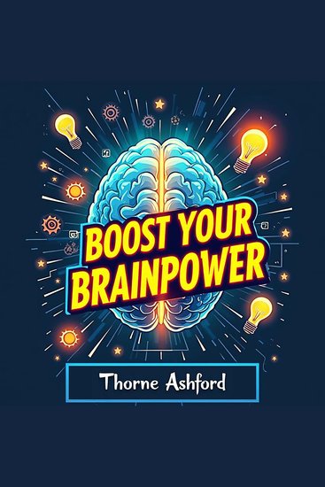 Boost Your Brainpower: Stay Sharp Happy and Sharp for Life - Supercharge your brain! Access impactful audio lessons for lifelong sharpness and joy - cover