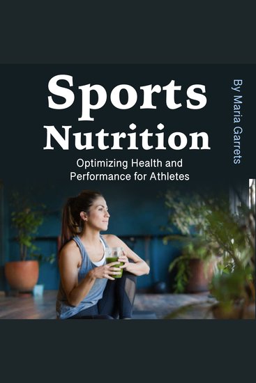 Sports Nutrition - Optimizing Health and Performance for Athletes - cover