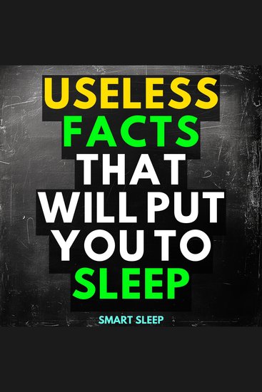 Useless Facts That Will Put You to Sleep - cover