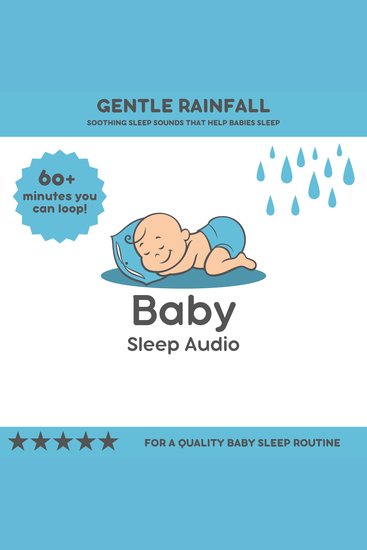 Gentle Rainfall: Soothing Sleep Sounds that Help Babies Sleep - For a Quality Baby Sleep Rountine - cover