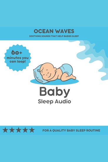 Ocean Waves: Soothing Sounds that Help Babies Sleep - For a Quality Baby Sleep Rountine - cover