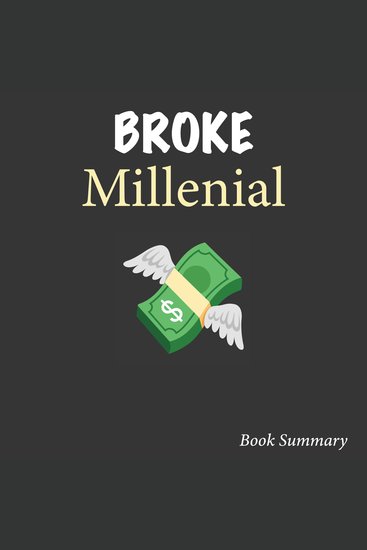 Broke Millennial: Book Summary & Analysis - cover