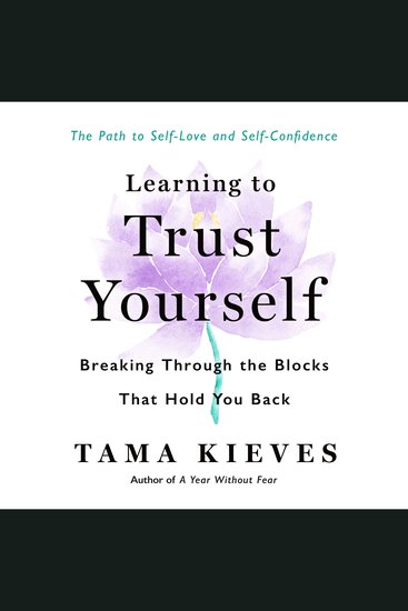 Learning to Trust Yourself - Breaking Through the Blocks That Hold You Back - cover
