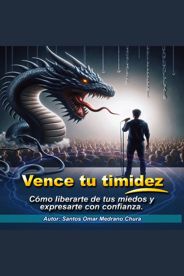 Vence tu timidez - Cómo liberarte de tus miedos y expresarte con confianza - cover