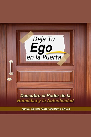 Deja Tu Ego en la Puerta - Descubre el Poder de la Humildad y la Autenticidad - cover