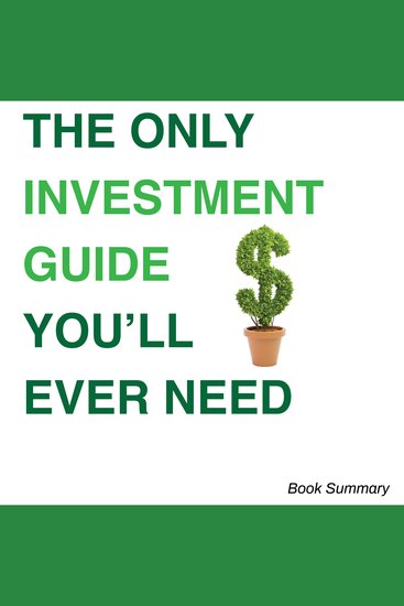 Only Investment Guide You'll Ever Need The: Book Summary & Analysis - cover