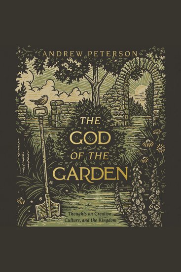 The God of the Garden - Thoughts on Creation Culture and the Kingdom - cover