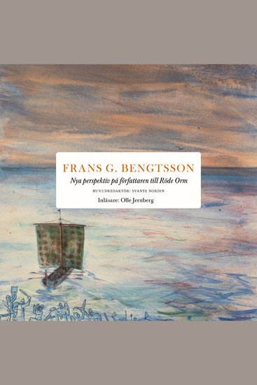 Frans G Bengtsson - Nya perspektiv på författaren till Röde Orm - cover