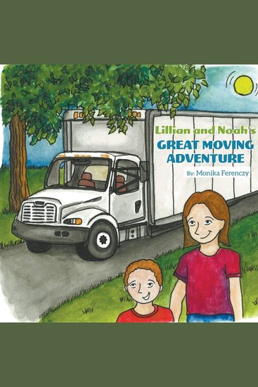 Lillian and Noah's Great Moving Adventure - cover