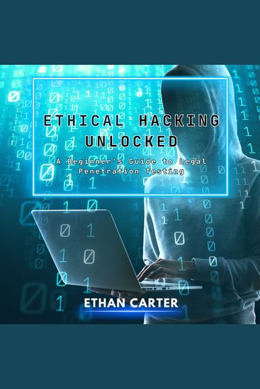 Ethical Hacking Unlocked - A Beginner's Guide to Legal Penetration Testing - cover