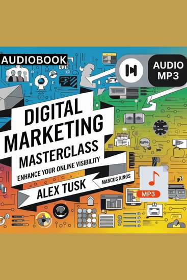Digital Marketing Masterclass - Enhance Your Online Visibility - cover