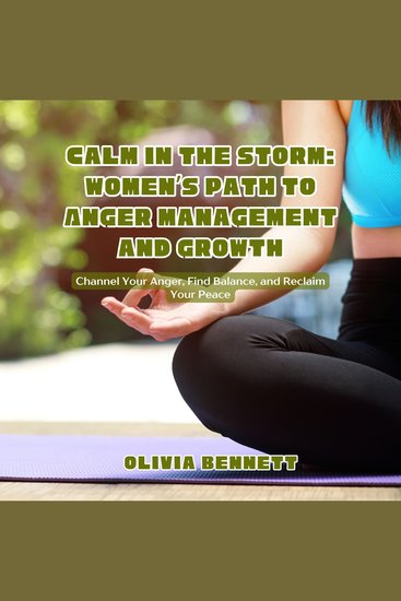 Calm in the Storm: Women’s Path to Anger Management and Growth - Channel Your Anger Find balance and Reclaim Your Peace - cover
