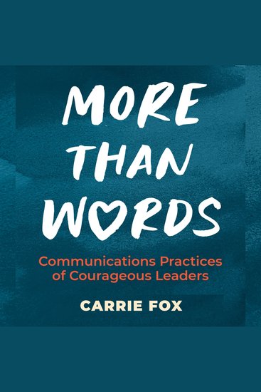 More Than Words - Communications Practices of Courageous Leaders - cover