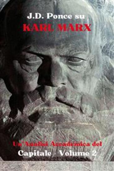 JD Ponce su Karl Marx: Un'Analisi Accademica del Capitale - Volume 2 - cover