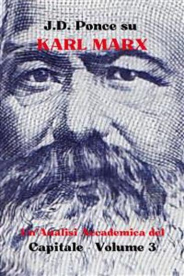 JD Ponce su Karl Marx: Un'Analisi Accademica del Capitale - Volume 3 - cover