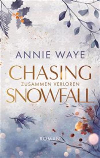Chasing Snowfall: Zusammen verloren - Gefühlvolle New Adult Romance mit Winter-Setting und farbigem Buchschnitt - cover