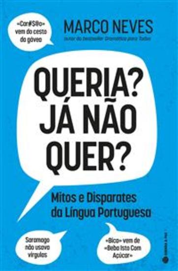 Queria? Já Não Quer? - Mitos e Disparates da Língua Portuguesa - cover
