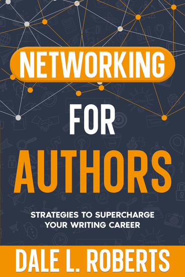 Networking for Authors - Strategies to Supercharge Your Writing Career - cover