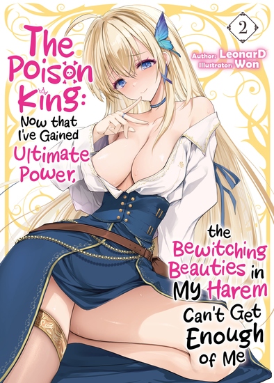 The Poison King: Now that I've Gained Ultimate Power the Bewitching Beauties in My Harem Can't Get Enough of Me Volume 2 - cover