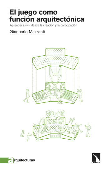 El juego como función arquitectónica - Aprender a vivir desde la creación y la participación - cover