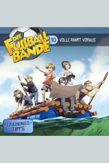 Die Fussballbande Folge 10: Volle Fahrt voraus - cover