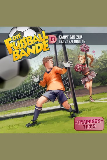 Die Fussballbande Folge 13: Kampf bis zur letzten Minute - cover