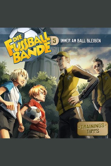 Die Fussballbande Folge 5: Immer am Ball bleiben - cover