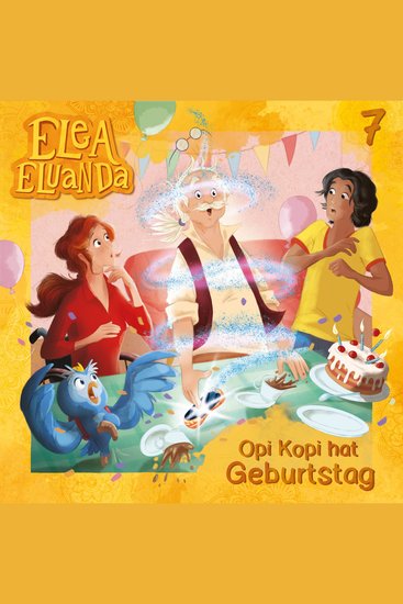 Elea Eluanda Folge 7: Opi Kopi hat Geburtstag - cover