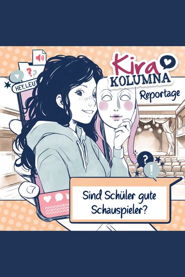 Kira Kolumna Kira Kolumna Reportage Sind Schüler gute Schauspieler? - cover