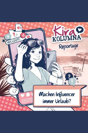 Kira Kolumna Kira Kolumna Reportage Machen Influencer immer Urlaub? - cover