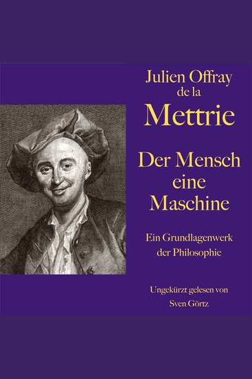 De la Mettrie: Der Mensch eine Maschine - Ein Grundlagenwerk der Philosophie - cover