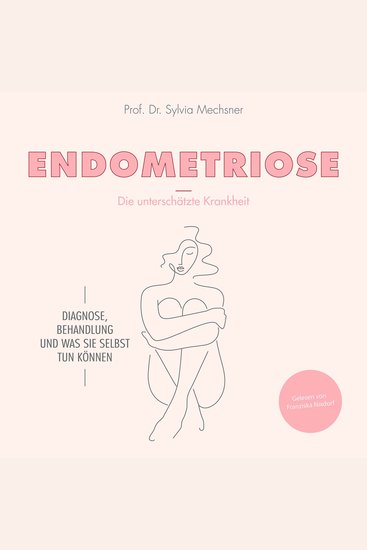 Endometriose - Die unterschätzte Krankheit - Diagnose Behandlung und was Sie selbst tun können - cover