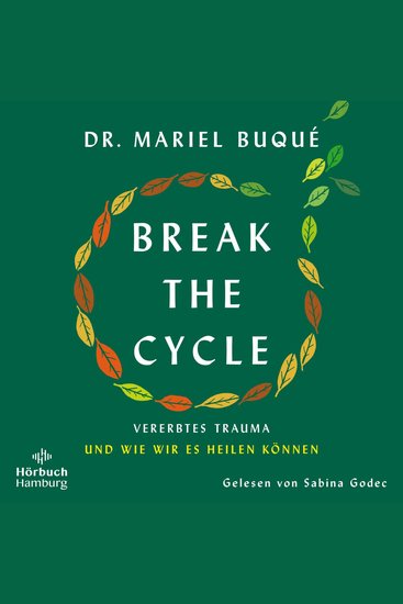 Break The Cycle - Vererbtes Trauma und wie wir es heilen können | Ein Leben frei von toxischen Mustern die nicht unsere sind - cover