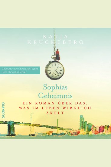 Sophias Geheimnis - Ein Roman über das was im Leben wirklich zählt - cover