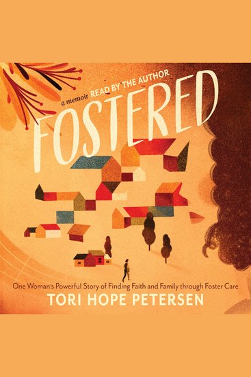 Fostered - One Woman’s Powerful Story of Finding Faith and Family through Foster Care - cover