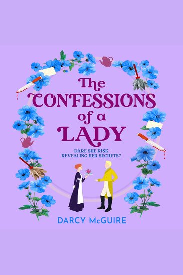 The Confessions of a Lady - Join the Queen's Deadly Damsels for a gorgeous spicy historical romance for 2025 - cover
