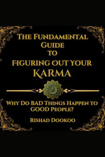 The Fundamental Guide To Figuring Out Your Karma - Why Do Bad Things Happen To Good People? - cover