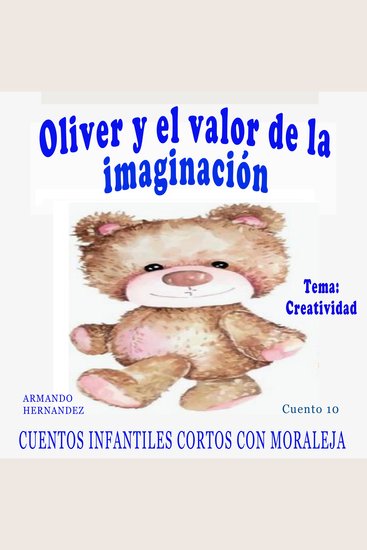 Cuento 10 Oliver el oso de peluche y el valor de la imaginación (creatividad) - cover
