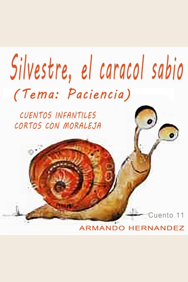 Cuento 11 Silvestre el caracol sabio ( paciencia ) - cover