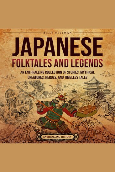Japanese Folktales and Legends: An Enthralling Collection of Stories Mythical Creatures Heroes and Timeless Tales - cover