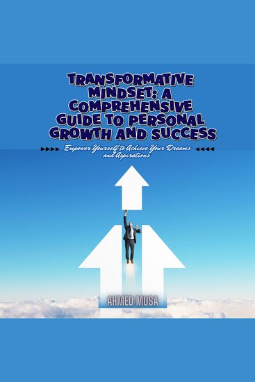 Transformative Mindset: A Comprehensive Guide to Personal Growth and Success - Empower Yourself to Achieve Your Dreams and Aspirations - cover
