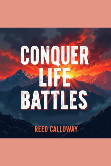 Conquer Life's Battles: Strategies for Success in Every Arena - Transform your journey! Discover powerful audio strategies to conquer life's battles everywhere - cover